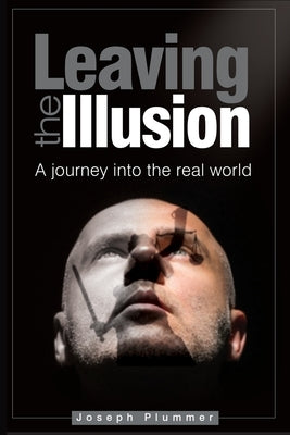 Leaving the Illusion by Plummer, Joseph