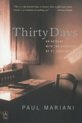 Thirty Days: On Retreat with the Exercises of St. Ignatius by Mariani, Paul