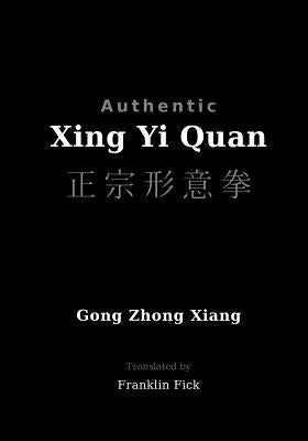 Authentic Xing Yi Quan by Fick, Franklin