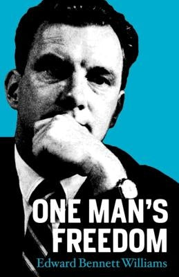One Man's Freedom by Williams, Edward Bennet