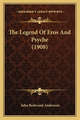 The Legend Of Eros And Psyche (1908) by Anderson, John Redwood
