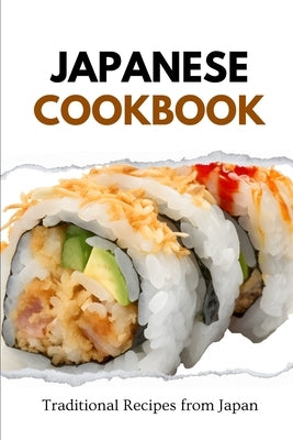 Japanese Cookbook: Traditional Recipes from Japan by Luxe, Liam