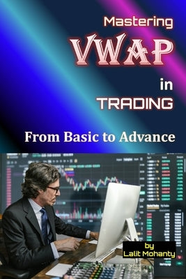 VWAP trading indicator for beginners by Lalit Mohanty by Mohanty, Lalit Prasad