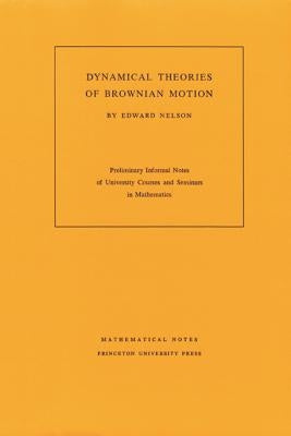 Dynamical Theory of Brownian Motion by Nelson, Edward