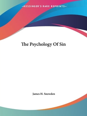 The Psychology Of Sin by Snowden, James H.