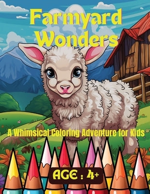 Farmyard Wonders: A Whimsical Coloring Adventure for Kids by Hazra, A.