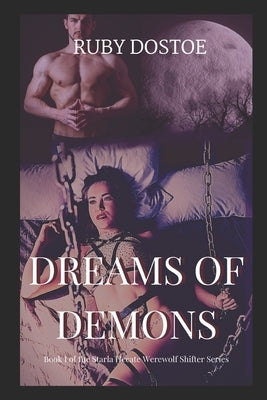 Dreams of Demons: Book I of the Starla Hecate Werewolf Shifter Series by Dostoe, Ruby