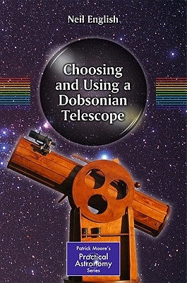 Choosing and Using a Dobsonian Telescope by English, Neil