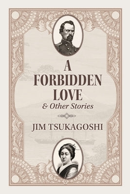 A Forbidden Love and Other Stories by Tsukagoshi, Jim