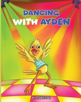 Dancing with Ayden by Skeete, N. L.