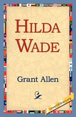 Hilda Wade by Allen, Grant