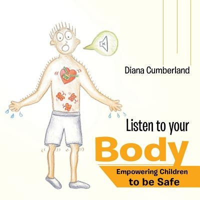 Listen to your Body: Empowering Children to be Safe by Cumberland, Diana