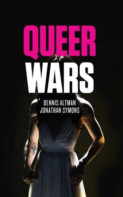 Queer Wars by Altman, Dennis