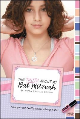 The Truth about My Bat Mitzvah by Baskin, Nora Raleigh