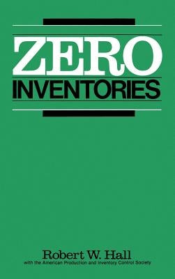 Zero Inventories by Hall, Robert W.