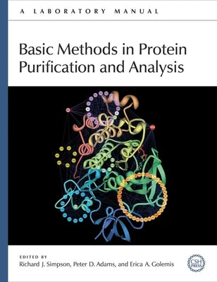 Basic Methods in Protein Purification and Analysis: A Laboratory Manual by Simpson, Richard J.