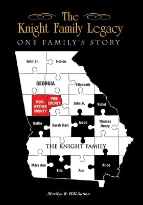 The Knight Family Legacy: One Family's Story by Hill-Sutton, Marilyn R.