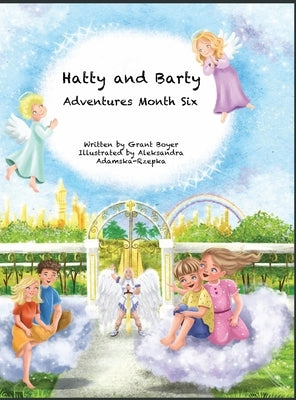 Hatty and Barty Adventures Month Six by Boyer, Grant