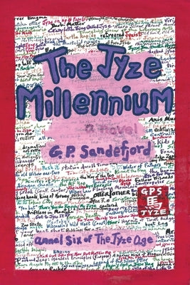 The Jyze Millennium: Annal Six of The Jyze Age by Sandefjord, G. P.