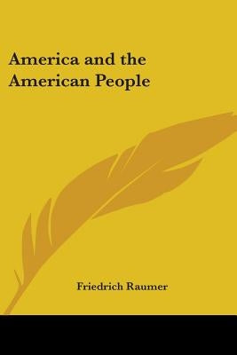 America and the American People by Raumer, Friedrich
