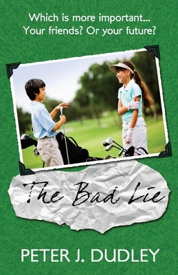 The Bad Lie by Dudley, Peter J.