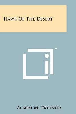 Hawk of the Desert by Treynor, Albert M.
