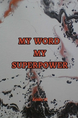 My Word My Superpower: Manifestation Journal by El, Ashley