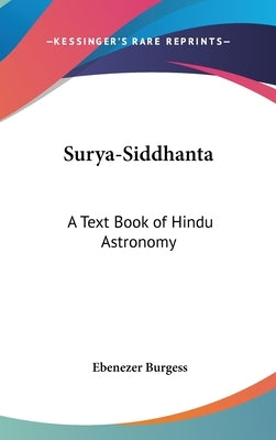 Surya-Siddhanta: A Text Book of Hindu Astronomy by Burgess, Ebenezer