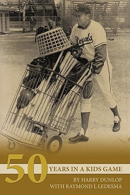 50 Years in a Kids Game by Dunlop, Harry