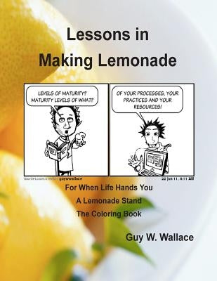 The Coloring Book: Lessons in Making Lemonade by Wallace, Guy W.
