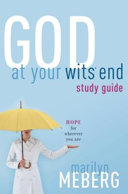 God at Your Wits' End by Meberg, Marilyn