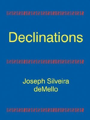 Declinations by Demello, Joseph Silveira