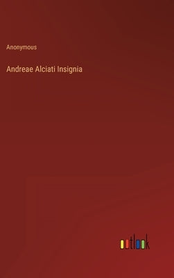 Andreae Alciati Insignia by Anonymous