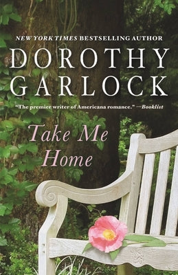 Take Me Home by Garlock, Dorothy