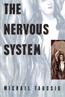 The Nervous System by Taussig, Michael