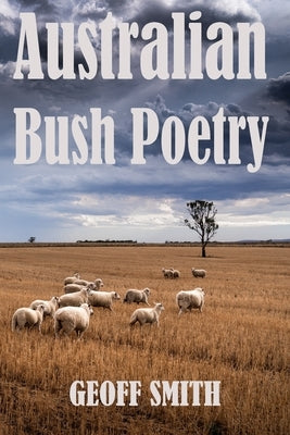 Australian Bush Poetry by Smith, Geoff