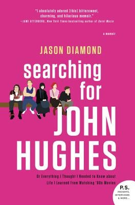 Searching for John Hughes by Diamond, Jason