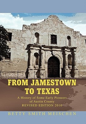 From Jamestown to Texas by Meischen, Betty Smith