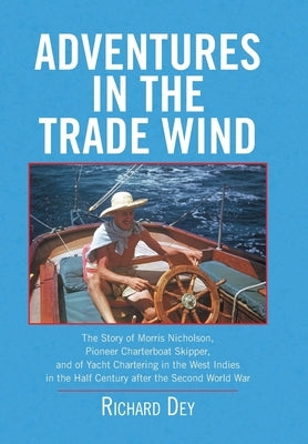 Adventures in the Trade Wind by Dey, Richard