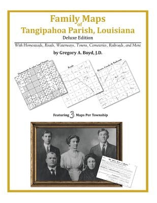 Family Maps of Tangipahoa Parish, Louisiana by Boyd J. D., Gregory a.