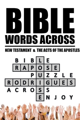 Bible Words Across: New Testament & the Acts of the Apostles by Rapose Rodrigues, Louise