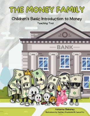 The Money Family: Children's Basic Introduction to Money by Blakeney, Adrienne