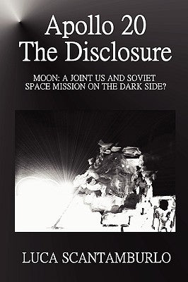 Apollo 20. the Disclosure by Scantamburlo, Luca
