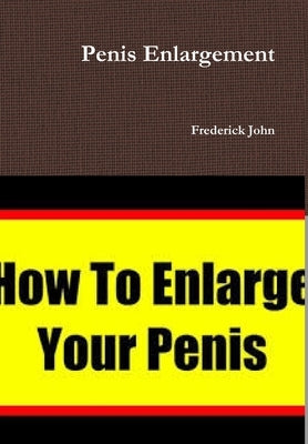 Penis Enlargement by John, Frederick