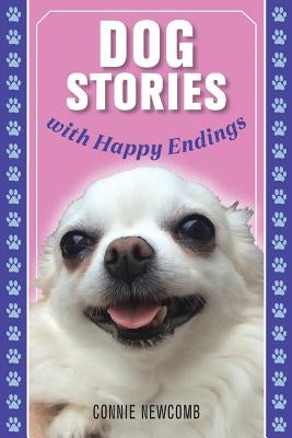 Dog Stories with Happy Endings by Newcomb, Connie