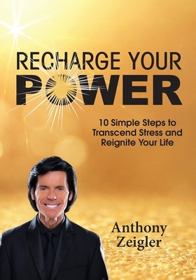 Recharge Your Power by Zeigler, Anthony