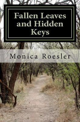 Fallen Leaves and Hidden Keys by Roesler, Monica