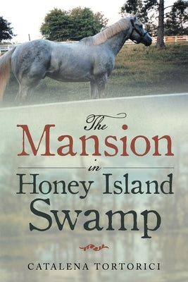 The Mansion in Honey Island Swamp by Tortorici, Catalena