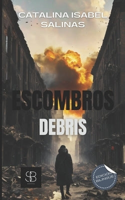 Escombros: Debris by Salinas, Catalina Isabel