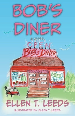 Bob's Diner by Leeds, Ellen T.